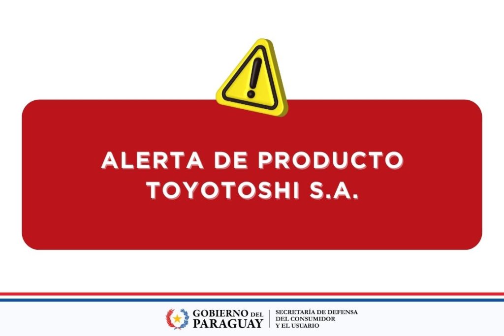ALERTA DE PRODUCTO – TOYOTOSHI S.A.